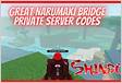Shindo Life Narumaki Bridge Private Server Codes February 202
